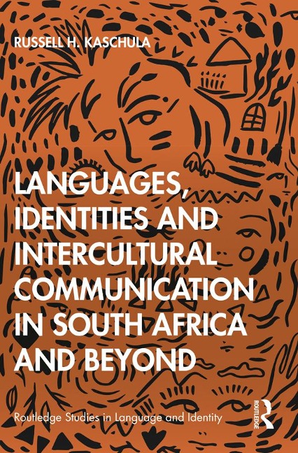 Languages, Identities and Intercultural Communication in South Africa and Beyond - Russell H. Kaschula