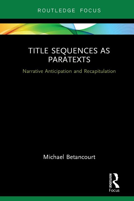 Title Sequences as Paratexts - Michael Betancourt