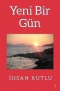 Cover-Bild zum Titel 'Yeni Bir Gün' von 'Ihsan Kutlu'