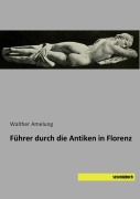 Cover-Bild zum Titel 'Führer durch die Antiken in Florenz' von ''