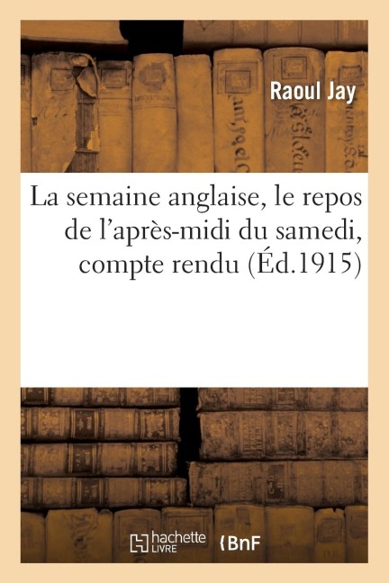 La semaine anglaise, le repos de l'après-midi du samedi, compte rendu des discussions, voeux adoptés - Jay-R