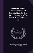 Cover-Bild zum Titel 'Narrative Of The Recent Voyage Of Captain Ross To The Arctic Regions In The Years 1829-30-31-32-33' von ''