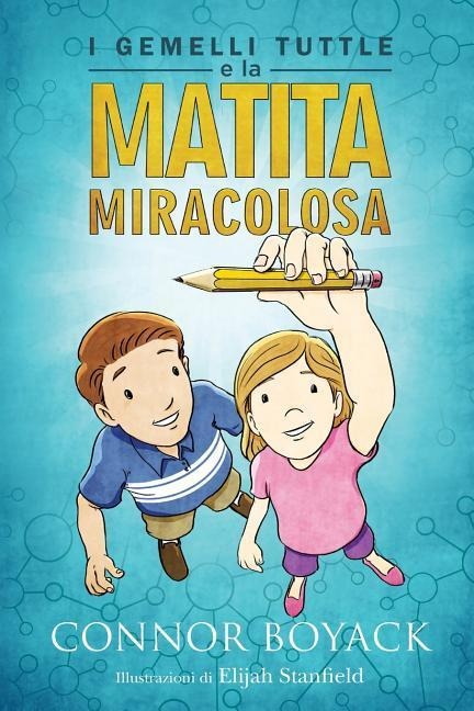 I Gemelli Tuttle e la Matita Miracolosa - Connor Boyack