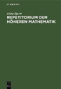 Repetitorium der höheren Mathematik - Heinz Egerer