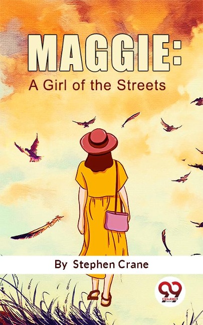 Maggie: A Girl Of The Streets - Stephen Crane