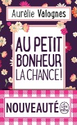 Cover-Bild zum Titel 'Au petit bonheur la chance' von 'Aurélie Valognes'