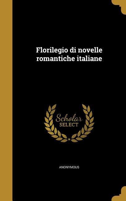 Florilegio di novelle romantiche italiane - 