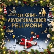 Cover-Bild zum Titel 'Der Krimi-Adventskalender Pellworm' von 'Emil Werner'