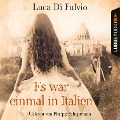 Cover-Bild zum Titel 'Es war einmal in Italien' von 'Luca Di Fulvio'