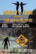 Woody and June versus the Daring Rescue (Woody and June Versus the Apocalypse, #7) - Robert J. McCarter
