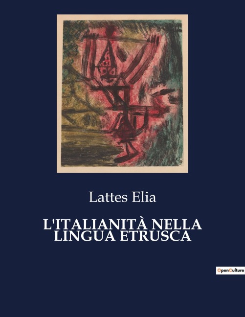 L'ITALIANITÀ NELLA LINGUA ETRUSCA - Lattes Elia