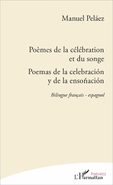 Poèmes de la célébration et du songe - Manuel Peláez