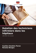 Cover-Bild zum Titel 'Rotation des techniciens infirmiers dans les hôpitaux' von 'Suellen Ibrahim Peron, Renata Borges'