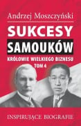 Sukcesy samouków - Królowie wielkiego biznesu. Tom 4 - Andrzej Moszczy¿ski