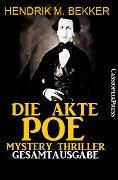 Die Akte Poe: Mystery Thriller: Gesamtausgabe - Hendrik M. Bekker