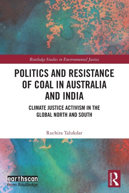 Politics and Resistance of Coal in Australia and India - Ruchira Talukdar