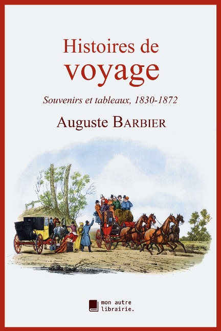 Histoires de voyage - Auguste Barbier