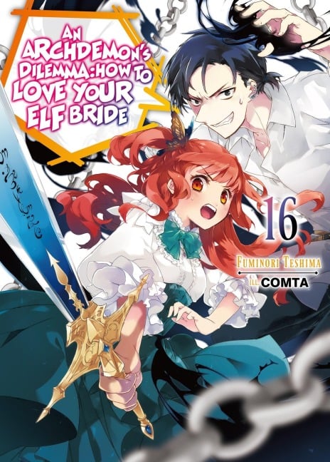 An Archdemon's Dilemma: How to Love Your Elf Bride: Volume 16 (Light Novel) - Fuminori Teshima