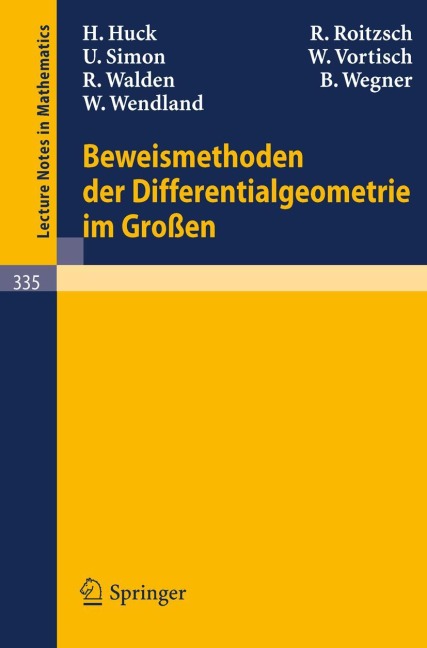 Beweismethoden der Differentialgeometrie im Großen - H. Huck, R. Roitzsch, U. Simon, W. Wendland, R. Walden