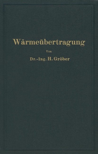 Einführung in die Lehre von der Wärmeübertragung - Heinrich Gröber, Heinrich Gröber