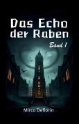 Cover-Bild zum Titel 'Das Echo der Raben' von 'Mirco Deflorin'