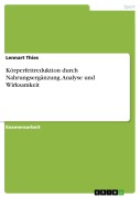 Cover-Bild zum Titel 'Analyse der Wirksamkeit ausgewählter Nahrungsergänzungsmittel auf die Körperfettreduktion' von 'Lennart Thies'
