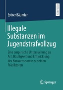 Cover-Bild zum Titel 'Illegale Substanzen im Jugendstrafvollzug' von 'Esther Bäumler'