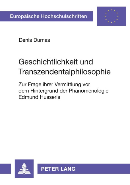 Geschichtlichkeit und Transzendentalphilosophie - Denis Dumas