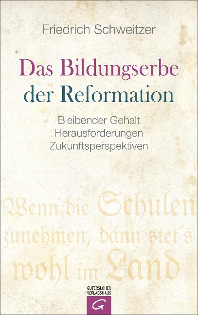 Das Bildungserbe der Reformation - Friedrich Schweitzer