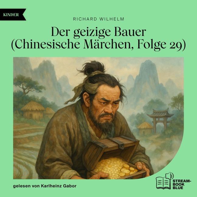 Der geizige Bauer (Chinesische Märchen, Folge 29) - Richard Wilhelm