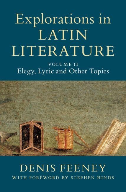 Explorations in Latin Literature - Denis Feeney