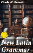 Cover-Bild zum Titel 'New Latin Grammar' von 'Charles E. Bennett'