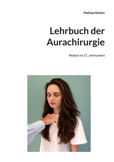 Lehrbuch der Aurachirurgie - Mathias Künlen
