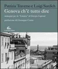 Genova che è Tutto Dire. Immagini per la "Litania" di Giorgio Caproni - 