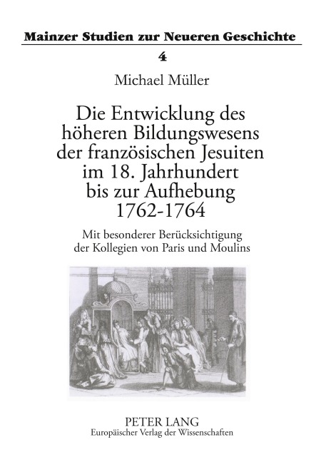 Die Entwicklung des höheren Bildungswesens der französischen Jesuiten im 18. Jahrhundert bis zur Aufhebung 1762-1764 - Michael Müller