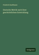 Cover-Bild zum Titel 'Deutsche Metrik nach ihrer geschichtlichen Entwicklung' von 'Friedrich Kauffmann'