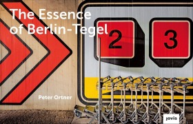 Cover-Bild zum Titel 'The Essence of Berlin-Tegel' von 'Peter Ortner'