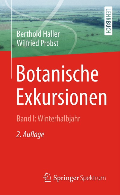 Botanische Exkursionen, Bd. I: Winterhalbjahr - Berthold Haller, Wilfried Probst