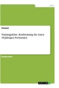 Cover-Bild zum Titel 'Trainingslehre. Krafttraining für einen 18-jährigen Probanden' von 'Anonym'