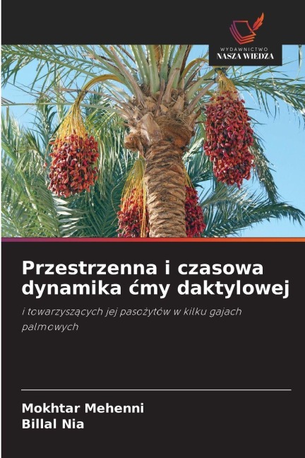 Przestrzenna i czasowa dynamika ¿my daktylowej - Mokhtar Mehenni, Billal Nia