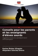 Cover-Bild zum Titel 'Conseils pour les parents et les enseignants d'élèves sourds' von 'Karina Muñoz Vilugrón, Alejandra Sánchez Bravo'