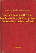 Cover-Bild zum Titel 'Recueil de nouvelles (Les Nuits blanches-Le Moujik Marey-Krotkaïa-La Centenaire-L'Arbre de Noël)' von 'Fyodor Mikhailovich Dostoyevsky'