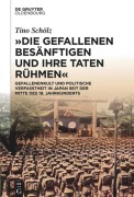 Cover-Bild zum Titel 'Die Gefallenen besänftigen und ihre Taten rühmen' von 'Tino Schölz'
