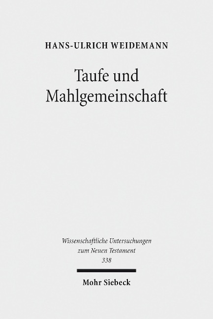 Taufe und Mahlgemeinschaft - Hans-Ulrich Weidemann