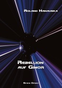 Cover-Bild zum Titel 'Rebellion auf Ginor' von 'Roland Hanauska'