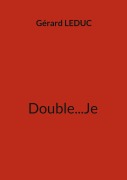 Cover-Bild zum Titel 'Double...Je' von 'Gérard Leduc'
