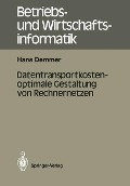 Datentransportkostenoptimale Gestaltung von Rechnernetzen - Hans Demmer