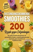 Cover-Bild zum Titel 'Entzündungshemmende Smoothies - 200 Rezepte gegen Entzündungen' von 'Rita Melling'
