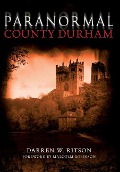 Cover-Bild zum Titel 'Paranormal County Durham' von 'Darren W Ritson'