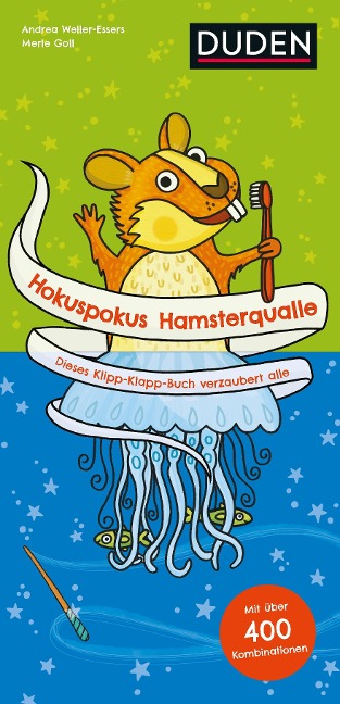 Hokuspokus Hamsterqualle - Dieses Klipp-Klapp-Buch verzaubert alle - Ab 4 Jahren - Andrea Weller-Essers